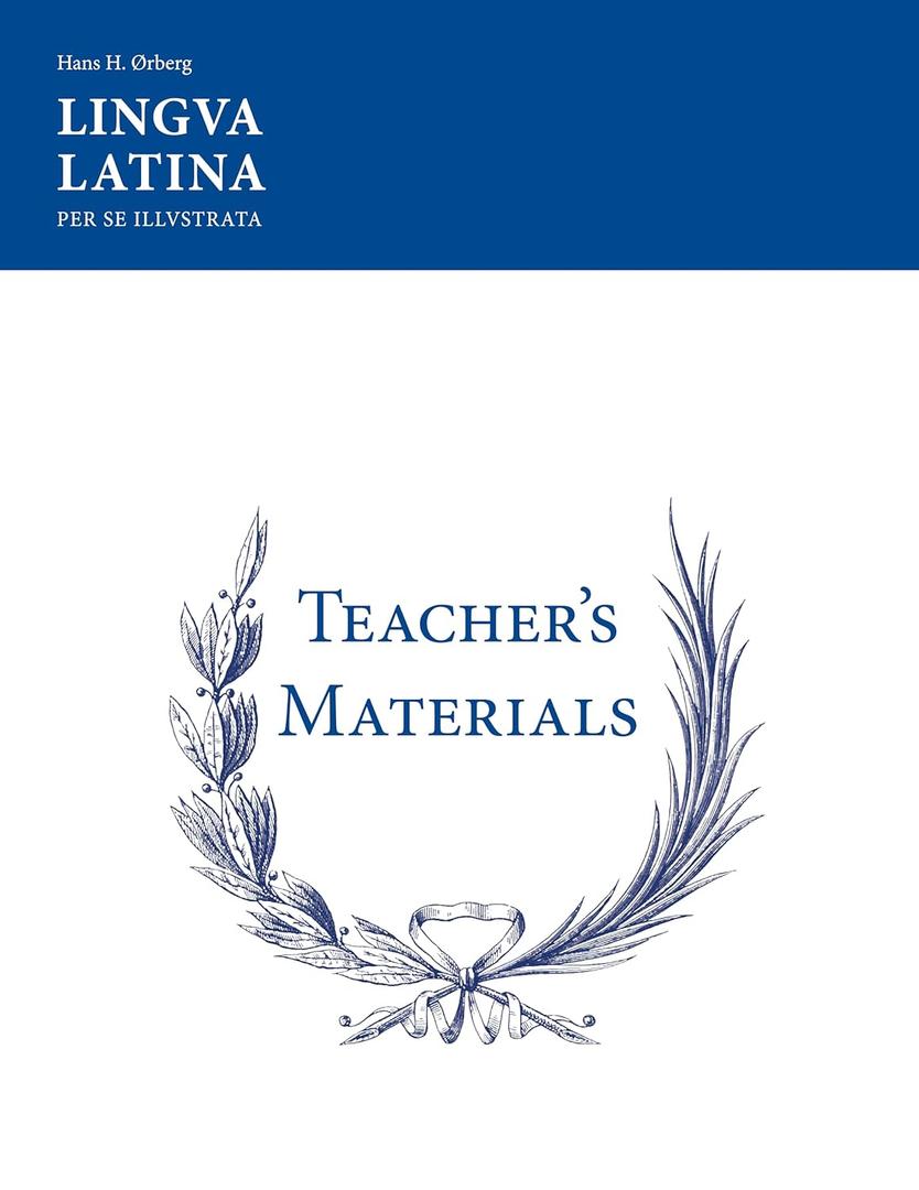 Lingua Latina Per Se Illustrata: Teachers' Materials & Answer Keys for Pars I & II (Latin Edition)