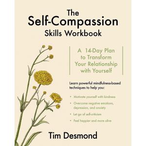 The Self-Compassion Skills Workbook: A 14-Day Plan to Transform Your Relationship with Yourself (Paperback)
