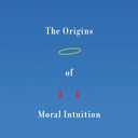 Conscience: The Origins of Moral Intuition