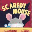 Scaredy Mouse - Squeak Is a Scaredy-mouse, Ties a String to His Waist so He Will Not Get Lost on His Way to Get a Piece of Cake - First U.s. Edition, 1st Printing 2002