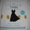 Cook Yourself Thin: Skinny Meals You Can Make in Minutes