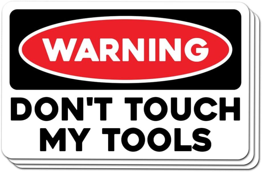 (3 Pcs) Funny Warning Sticker - Don't Touch My Tools Vinyl Decal for Toolbox, Garage, Workshop, Mechanic  Durable Waterproof Label 3 Inches