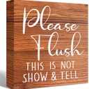 Funny Rustic Bathroom Wood Sign Please Flush This is Not Show and Tell Wood Block Sign for Bathroom Shelf Toilet Restroom Home Tabletop Desk Decor,Farmhouse Bathroom Wooden Box Sign