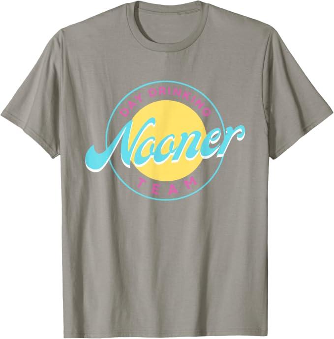 Bad Day To Be A Nooner | Day drinking Nooner Team T-Shirt Large