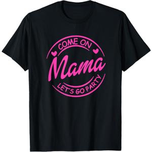 Come On Mama Let's Go Party Birthday Party, Doll Baby Girl T-Shirt, Medium