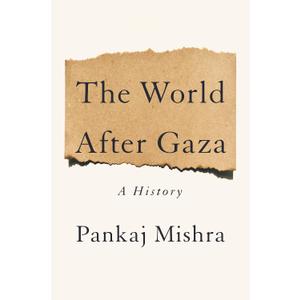 The World After Gaza: A History, Book