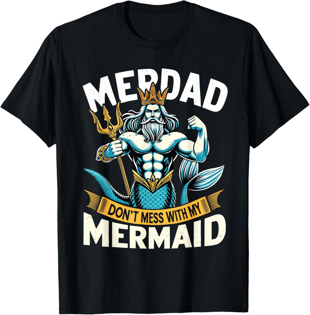 Merdad Dont Mess With My Mermaid Matching Fathers Day T-Shirt, Size L