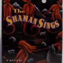 The Shaman Sings