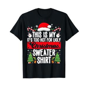 Funny Ugly Christmas Sweater Shirt Too Hot Xmas Men Women T-Shirt,2XL