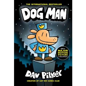 Dog Man: A Graphic Novel (Dog Man #1): From the Creator of Captain Underpants (1)