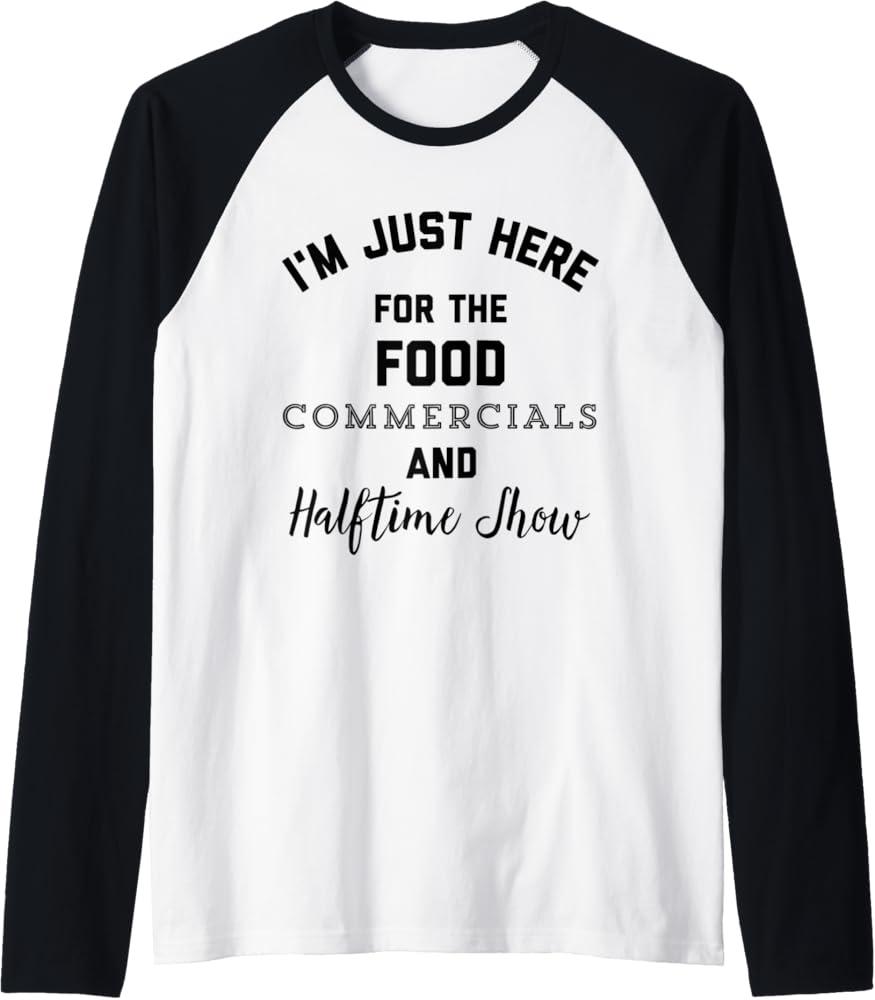 I'm Just Here for the Food Commercials and Halftime Show Raglan Baseball Tee, Small 