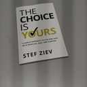 The Choice Is Yours: A Simple Approach to Live and Lead With More Joy, Ease, and Purpose