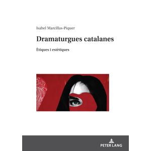 Dramaturgues catalanes: tiques i esttiques (Catalan Edition) Hardcover