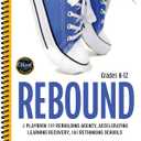 Rebound, Grades K-12: A Playbook for Rebuilding Agency, Accelerating Learning Recovery, and Rethinking Schools (Corwin Literacy)
