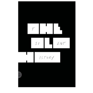 The Silent History: A Novel