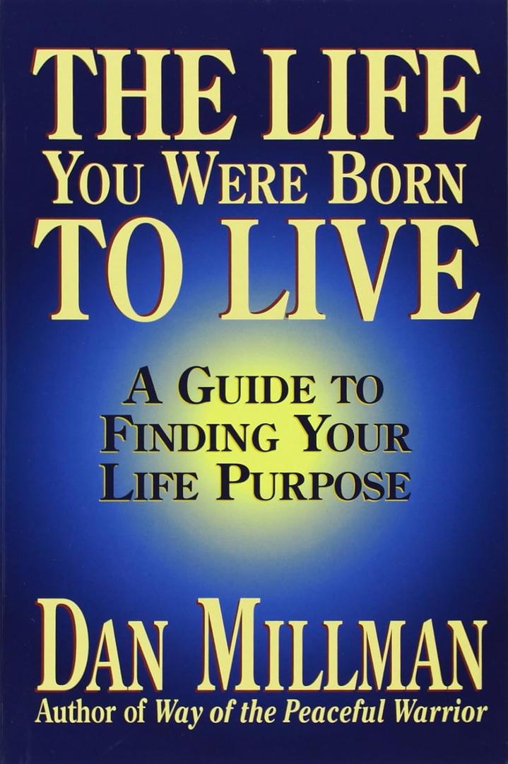 The Life You Were Born to Live: A Guide to Finding Your Life Purpose