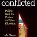 Conflicted: Pulling Back the Curtain on Public Education