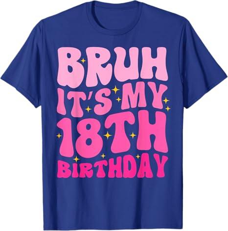 Bruh It's My 18th Birthday 18 Year Old 18yr Cute Groovy Pink T-Shirt, Medium