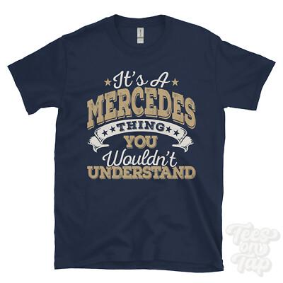 It's A Mercedes Thing You Wouldn't Understand First Name TShirt Small