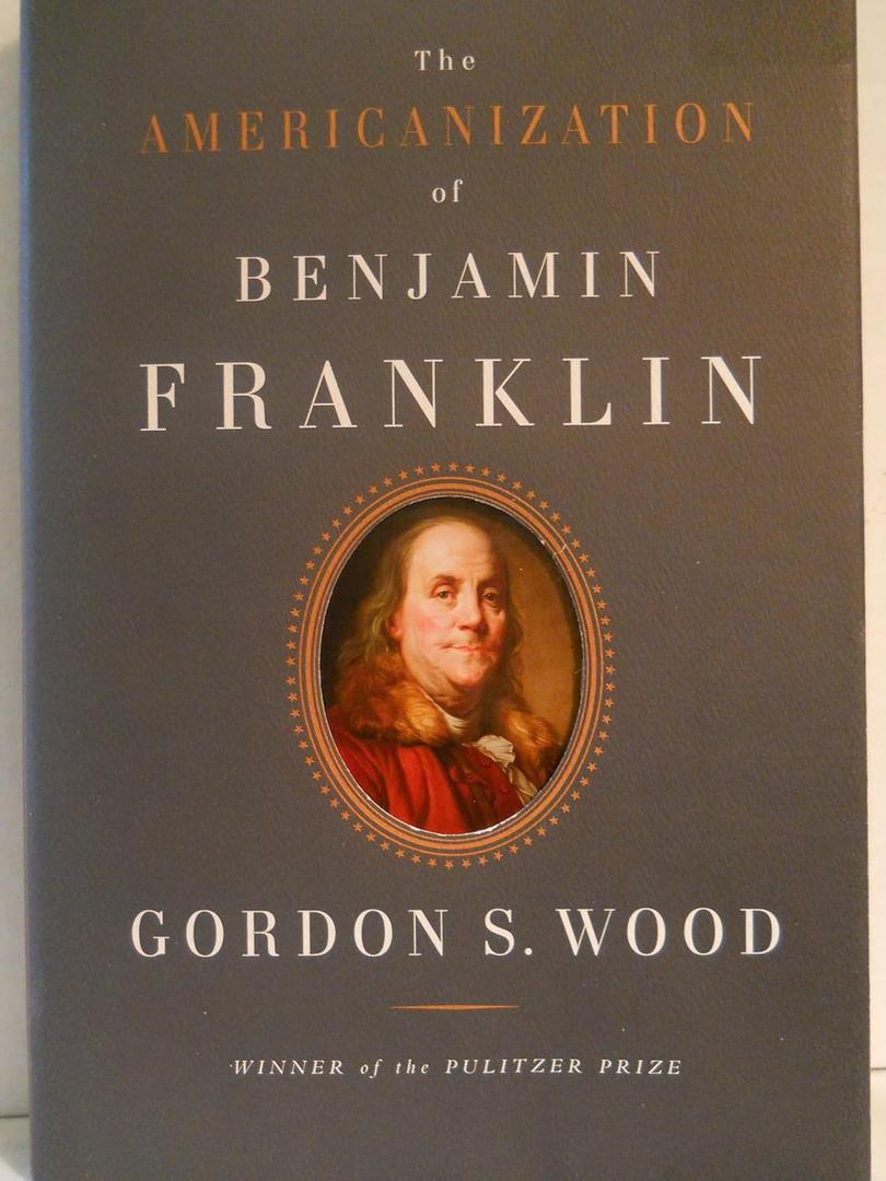 The Americanization of Benjamin Franklin Hardcover – May 24, 2004
by Gordon S. Wood (Author) The Americanization of Benjamin Franklin Hardcover – May 24, 2004
by Gordon S. Wood (Author)