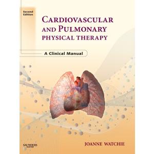 Cardiovascular and Pulmonary Physical Therapy: A Clinical Manual, Paperback