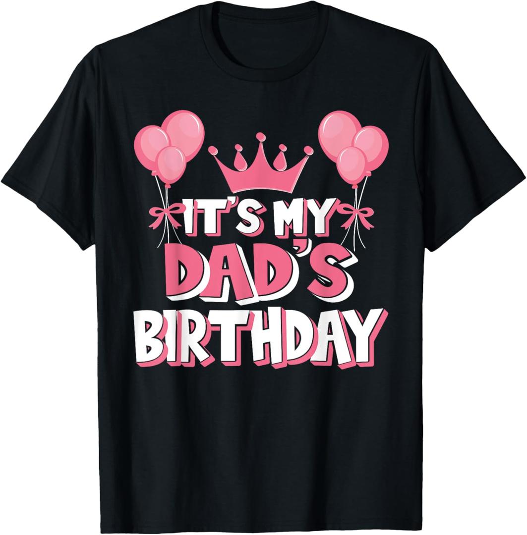 It's My Dad's Birthday Celebration T-Shirt (Black), S