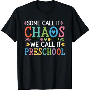 Some Call It Chaos We Call It Preschool Teachers T-Shirt (XL, Black)