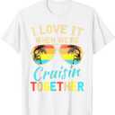 Cruise Ship Vacation Friends Buddies Couples Girl I Love It T-Shirt L