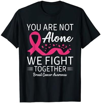 You Are Not Alone We Fight Together Breast Cancer Awareness 2 T-Shirt Size M