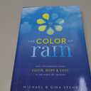 Michael Spehn and 1 more
The Color of Rain: How Two Families Found Faith, Hope, and Love in the Midst of Tragedy