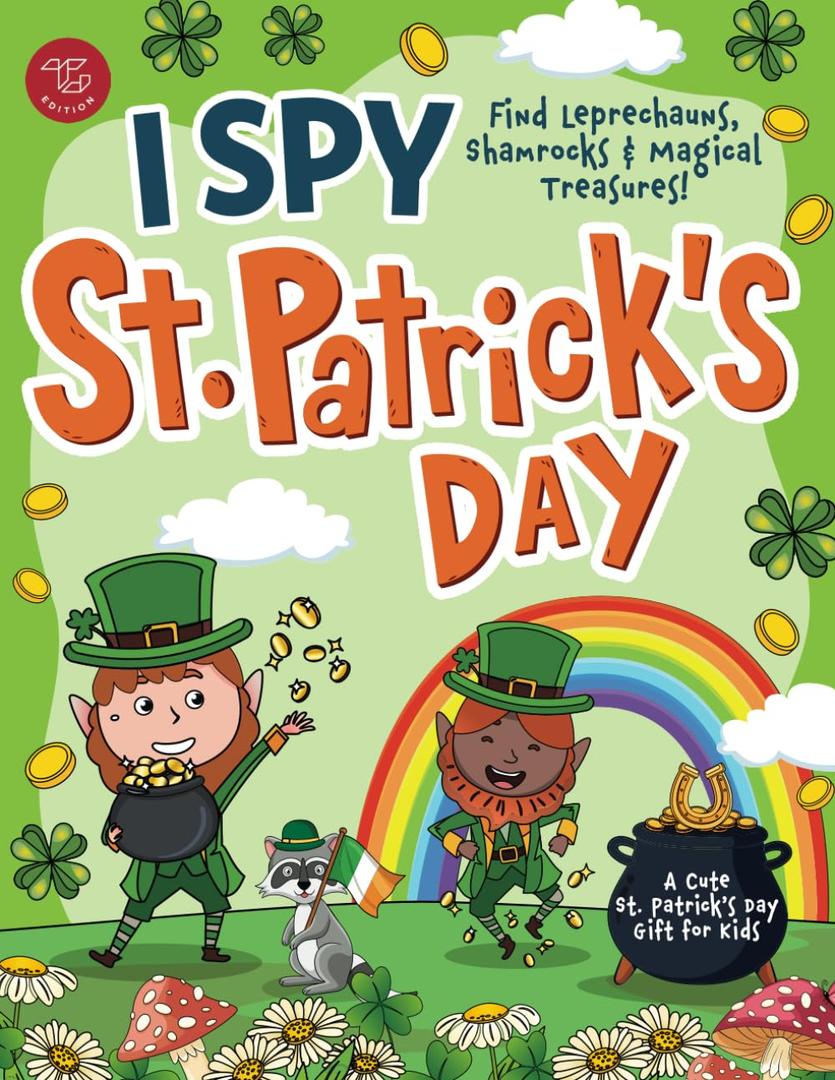 I Spy St. Patricks Day: Find Leprechauns, Shamrocks & Magical Treasures! A Cute St. Patricks Day Gift for Kids (I Spy Books for Toddlers) (Book)