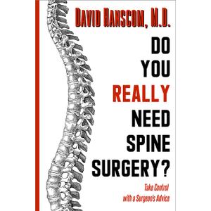 Do You Really Need Spine Surgery?: Take Control with a Surgeon's Advice, Paperback