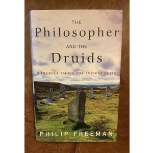 The Philosopher and the Druids: A Journey Among the Ancient Celts