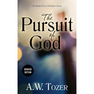 The Pursuit of God: Updated Edition