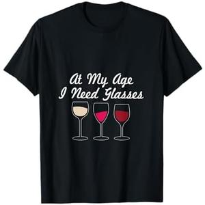 At My Age I Need Glasses Funny Drinking T-Shirt, 2X