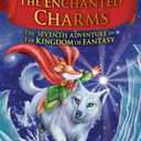 The Enchanted Charms (Geronimo Stilton and the Kingdom of Fantasy #7)