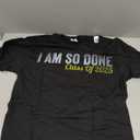 I AM SO DONE CLASS OF 2025, FUNNY 2025 GRADUATION TShirt, Size L