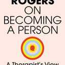 On Becoming a Person: A Therapist's View of Psychotherapy