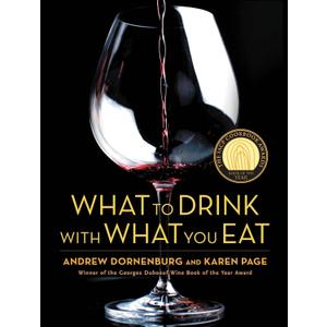 What to Drink with What You Eat: The Definitive Guide to Pairing Food with Wine, Beer, Spirits, Coffee, Tea  Even Water  Based on Expert Advice from America's Best Sommeliers