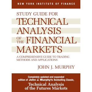 Study Guide to Technical Analysis of the Financial Markets: A Comprehensive Guide to Trading Methods and Applications (New York Institute of Finance S)