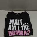 Wait ... Am I The Drama? Drama Queen and T-Shirt, XS