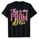 Cute Children Adult University Ball Lover Girl Art Cool This is My Prom Dress | Funny School Promenade Gift T-Shirt Size M