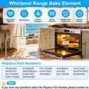 UPGRADED WFE540H0ES0 WFE540H0AS0 WFE540H0AB0 WFE540H0AS1 WFE540H0AE0 WFE520S0FS0 WFE714HLAS1 Range Oven Bake Element Coil Compatible with Whirlpool Maytag Oven Heating Element Stove Coil Parts
