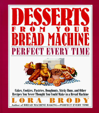 Desserts from Your Bread Machine