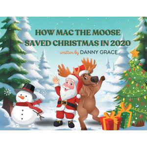 How Mac The Moose Saved Christmas in 2020