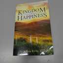 Kingdom of Happiness: Living the Beatitudes in Everyday Life