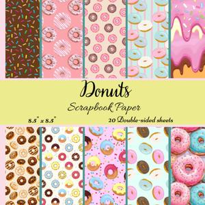 Donuts Scrapbook Paper: Colorful Pastry-Themed, Decorative Paper Pad for DIY Crafts