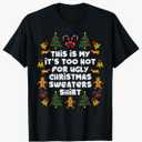 Too Hot Ugly Christmas Sweaters Funny Xmas Men Women Family T-Shirt Size Small