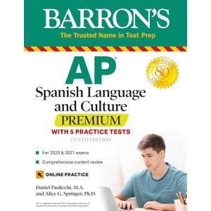 AP Spanish Language and Culture Premium: With 5 Practice Tests (Barron's Test Prep) AP Spanish Language and Culture Premium: With 5 Practice Tests (Barron's Test Prep)