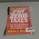 Be Smart Pay Zero Taxes: Use the Buy, Borrow, Die Strategy to Get Rich and Stay Rich